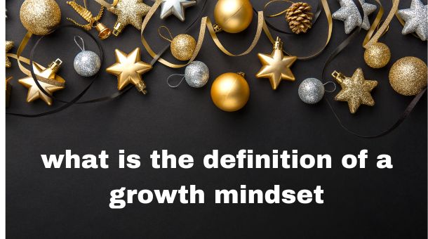 what is the definition of a growth mindset